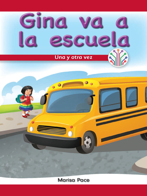 Title details for Gina va a la escuela: Una y otra vez (Gina Goes to School: Over and Over Again) by Marisa Pace - Wait list